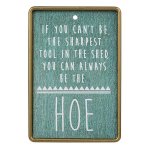 Be the Hoe Sign Garden Sign by Grasslands Road