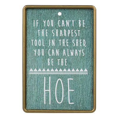 Be the Hoe Sign Garden Sign by Grasslands Road