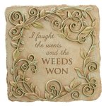 Weeds Won Stepping Stone or Garden Sign